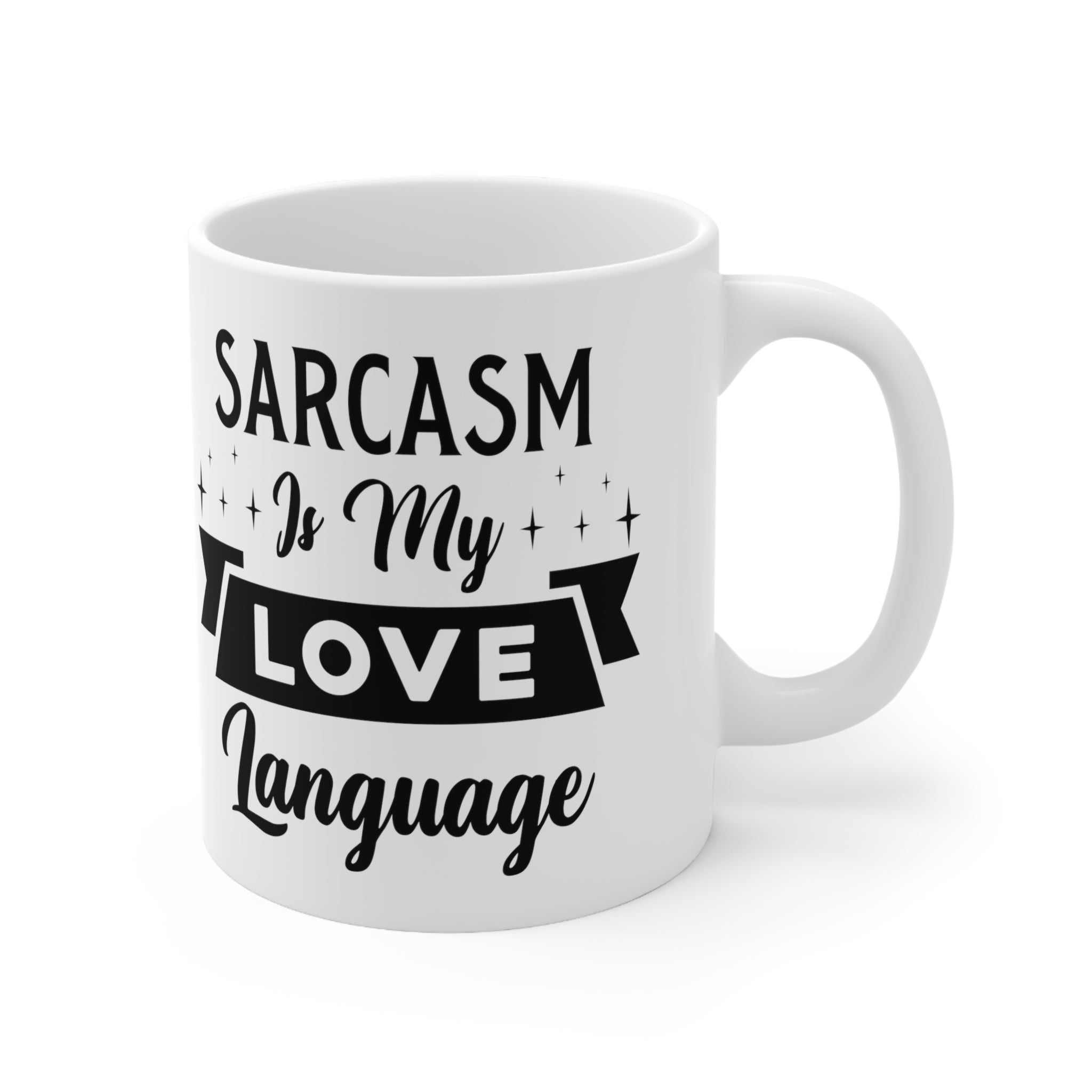 Sarcasm is My Love Language Ceramic Mug 11oz