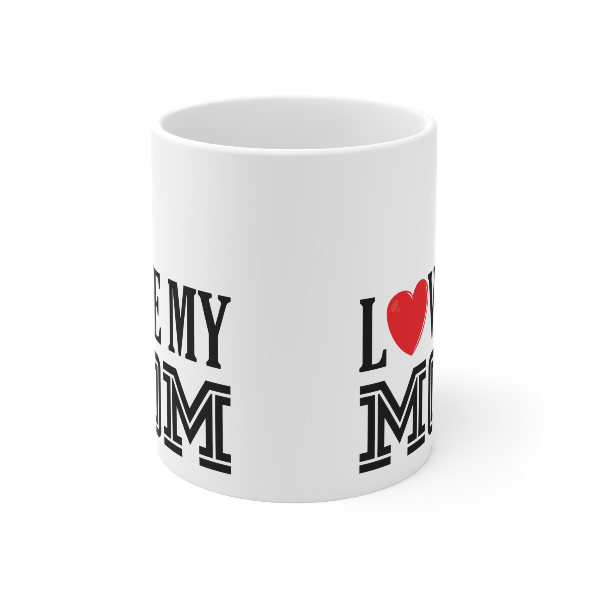 I Love My Mom Ceramic Mug 11oz