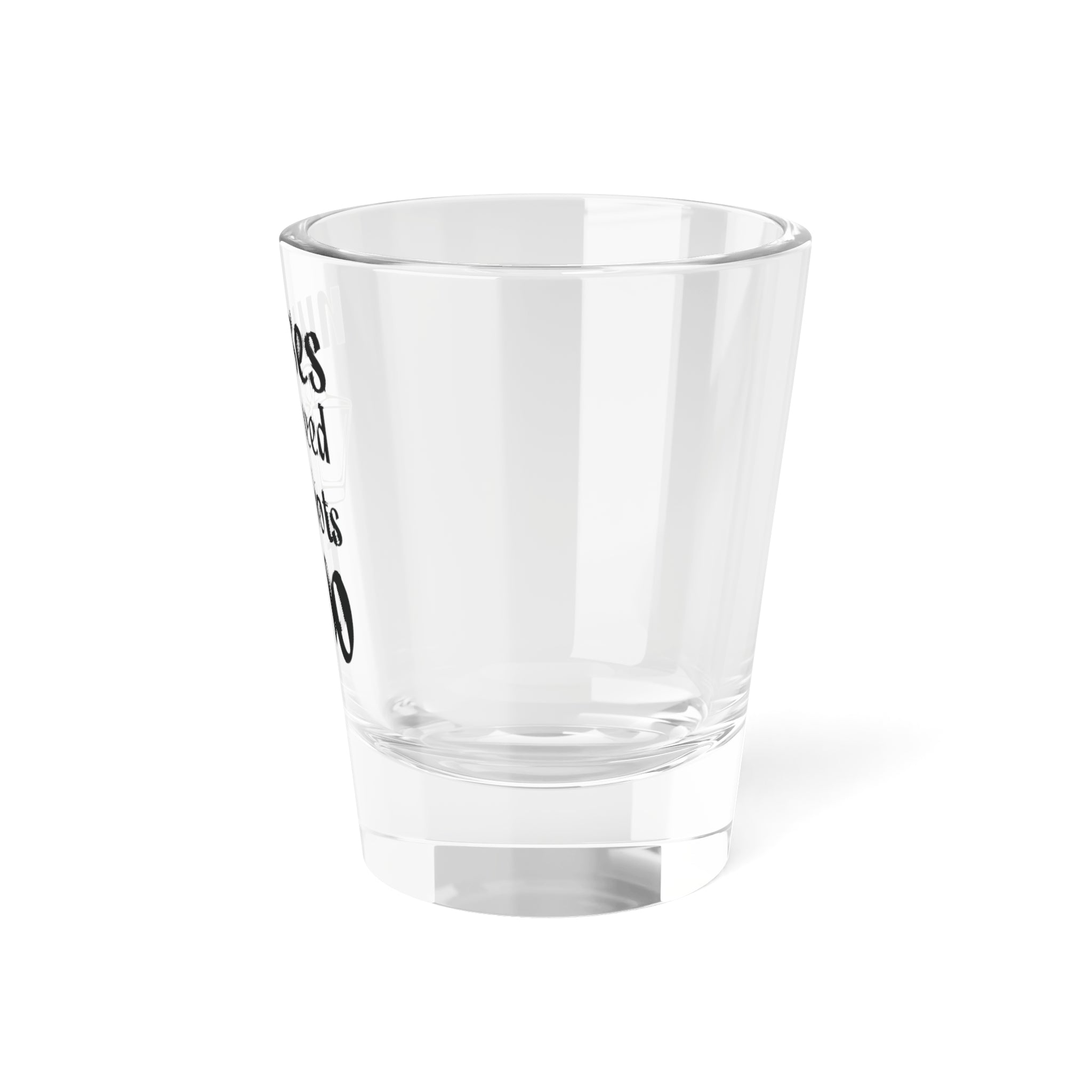 Nurses Need Shots Too Shot Glass 1.5oz - 1.5oz