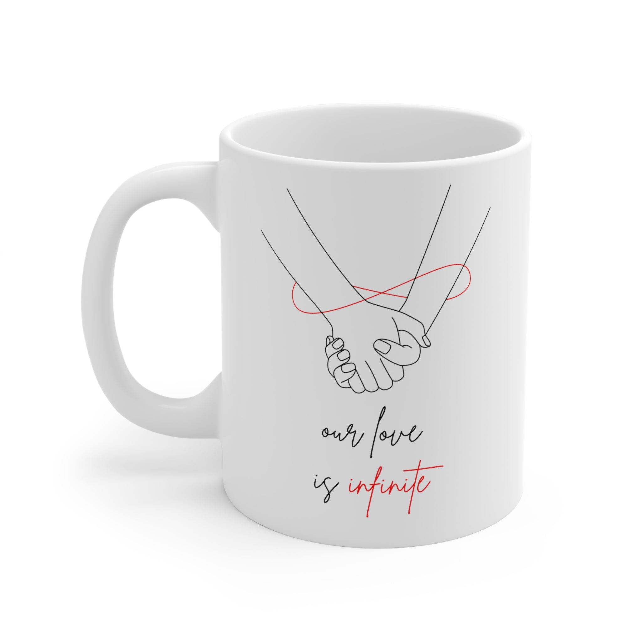 Our Love Is Infinite Holding Hands with Infinity Ties Ceramic Mug 11oz