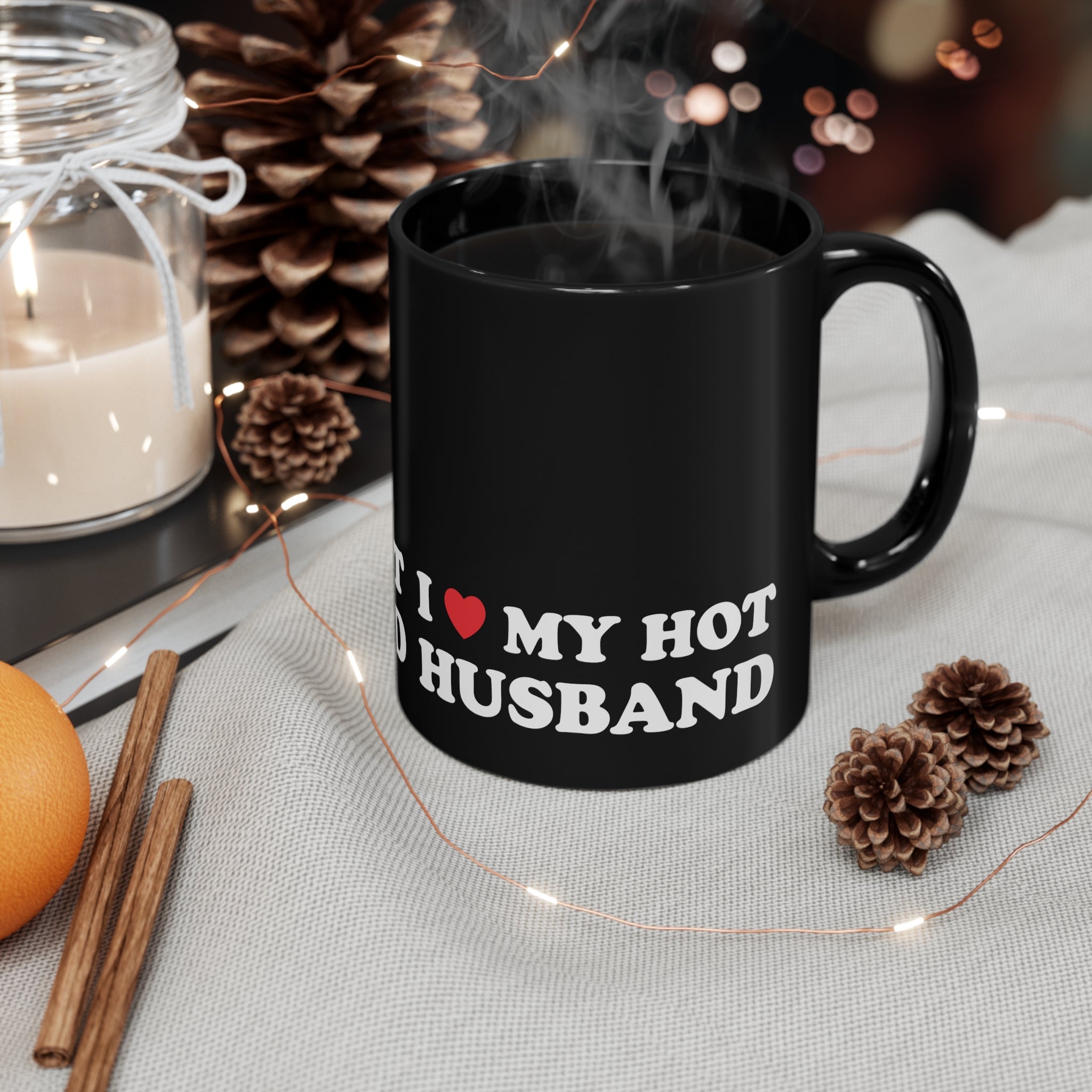 I Love My Hot Husband11oz Black Mug