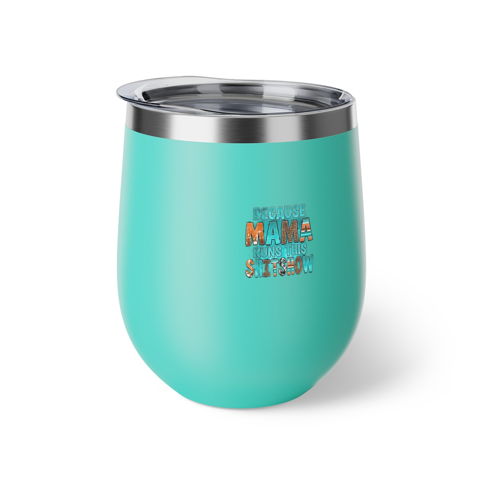 Because Mama Runs This Shitshow Copper Vacuum Insulated Cup, 12oz - Black